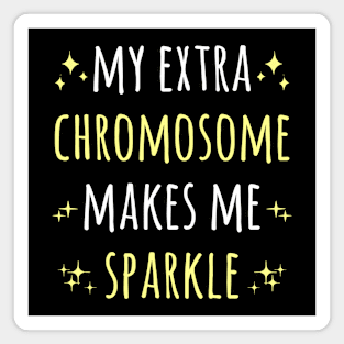 My Extra Chromosome Makes Me Sparkle Down Syndrome Magnet